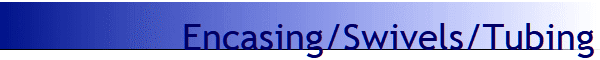 Encasing/Swivels/Tubing