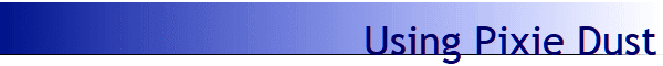 Using Pixie Dust
